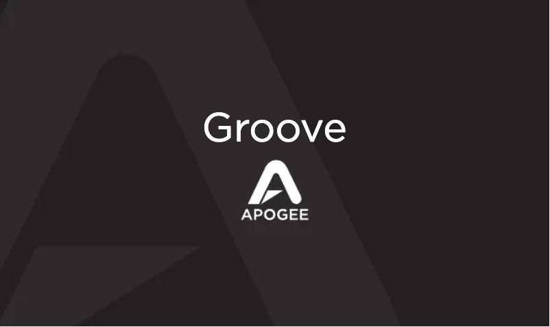 Page 1 of the manual User Manual Apogee Groove