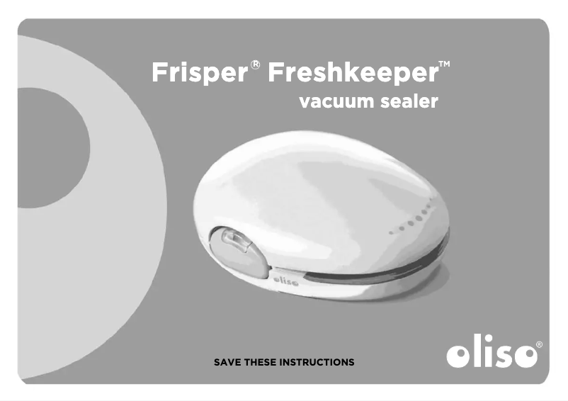 Page 1 of the manual User Manual Oliso Frisper Freshkeeper FF-600